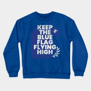 Keep the blue flag Chelsea Crewneck Sweatshirt